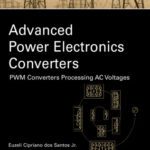 خرید و دانلود نسخه کامل کتاب Advanced Power Electronics Converters: PWM Converters Processing AC Voltages