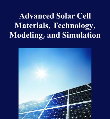 خرید و دانلود نسخه کامل کتاب Advanced solar cell materials, technology, modeling, and simulation
