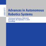 خرید و دانلود نسخه کامل کتاب Advances in Autonomous Robotics Systems: 15th Annual Conference, TAROS 2014, Birmingham, UK, September 1-3, 2014. Proceedings
