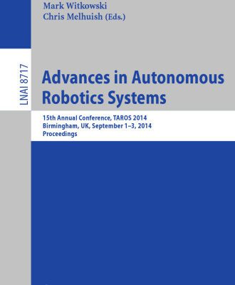 خرید و دانلود نسخه کامل کتاب Advances in Autonomous Robotics Systems: 15th Annual Conference, TAROS 2014, Birmingham, UK, September 1-3, 2014. Proceedings