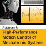 خرید و دانلود نسخه کامل کتاب Advances in High-Performance Motion Control of Mechatronic Systems