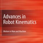 خرید و دانلود نسخه کامل کتاب Advances in Robot Kinematics: Motion in Man and Machine: Motion in Man and Machine