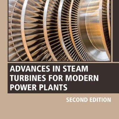خرید و دانلود نسخه کامل کتاب Advances in Steam Turbines for Modern Power Plants