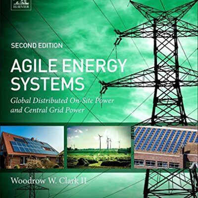 خرید و دانلود نسخه کامل کتاب Agile Energy Systems: Global Distributed On-Site and Central Grid Power