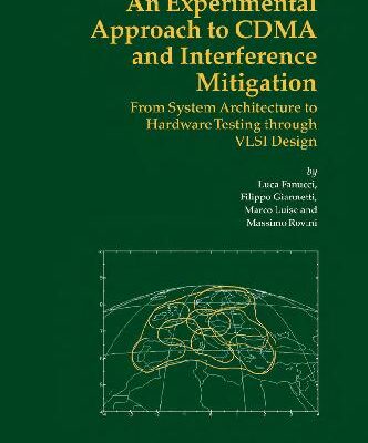 خرید و دانلود نسخه کامل کتاب An Experimental Approach to CDMA and Interference Mitigation: From System Architecture to Hardware Testing through VLSI Design