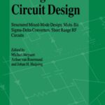 خرید و دانلود نسخه کامل کتاب Analog Circuit Design: Structured Mixed-Mode Design, Multi-Bit Sigma-Delta Converters, Short Range RF Circuits
