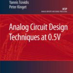 خرید و دانلود نسخه کامل کتاب Analog Circuit Design Techniques at 0.5V (Analog Circuits and Signal Processing)