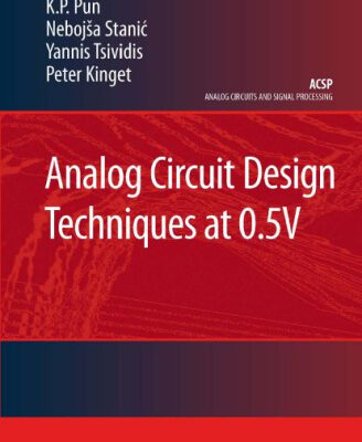 خرید و دانلود نسخه کامل کتاب Analog Circuit Design Techniques at 0.5V (Analog Circuits and Signal Processing)