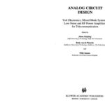 خرید و دانلود نسخه کامل کتاب Analog Circuit Design: Volt Electronics; Mixed-Mode Systems; Low-Noise and RF Power Amplifiers for Telecommunication