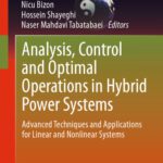 خرید و دانلود نسخه کامل کتاب Analysis, Control and Optimal Operations in Hybrid Power Systems: Advanced Techniques and Applications for Linear and Nonlinear Systems