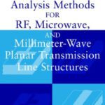خرید و دانلود نسخه کامل کتاب Analysis Methods for RF, Microwave, and Millimeter-Wave Planar Transmission Line Structures