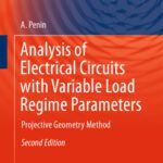 خرید و دانلود نسخه کامل کتاب Analysis of Electrical Circuits with Variable Load Regime Parameters: Projective Geometry Method