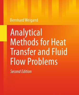 خرید و دانلود نسخه کامل کتاب Analytical Methods for Heat Transfer and Fluid Flow Problems