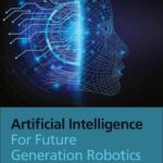 خرید و دانلود نسخه کامل کتاب Artificial Intelligence for Future Generation Robotics