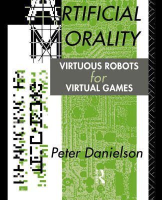 خرید و دانلود نسخه کامل کتاب Artificial Morality: Virtuous Robots for Virtual Games