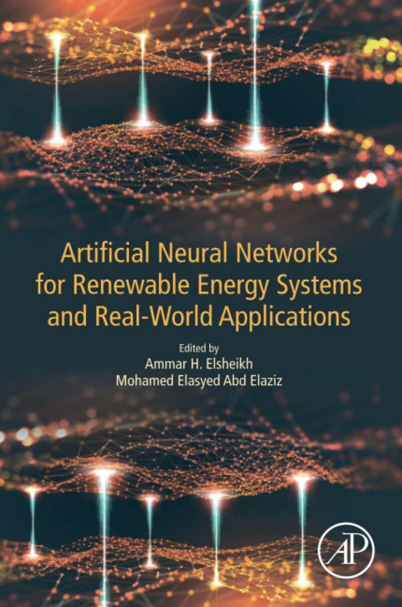 خرید و دانلود نسخه کامل کتاب Artificial Neural Networks for Renewable Energy Systems and Real-World Applications