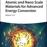 خرید و دانلود نسخه کامل کتاب Atomic and Nano Scale Materials for Advanced Energy Conversion, Volume 1 & 2