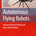 خرید و دانلود نسخه کامل کتاب Autonomous Flying Robots: Unmanned Aerial Vehicles and Micro Aerial Vehicles