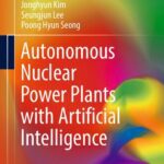 خرید و دانلود نسخه کامل کتاب Autonomous Nuclear Power Plants with Artificial Intelligence