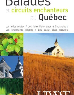 خرید و دانلود نسخه کامل کتاب Balades et circuits enchanteurs au Québec, Deuxième édition