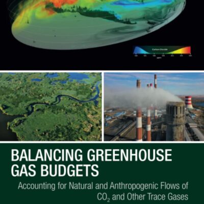 خرید و دانلود نسخه کامل کتاب Balancing Greenhouse Gas Budgets: Accounting for Natural and Anthropogenic Flows of CO2 and other Trace Gases