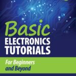 خرید و دانلود نسخه کامل کتاب Basic Electronics Tutorial for beginners and beyond