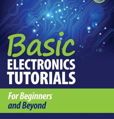 خرید و دانلود نسخه کامل کتاب Basic Electronics Tutorial for beginners and beyond