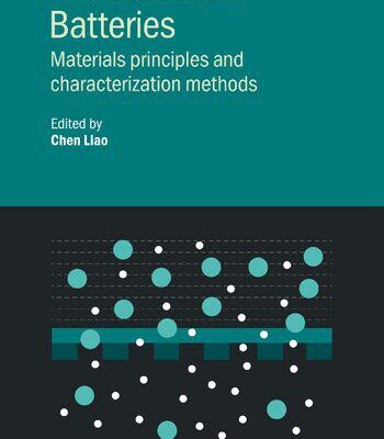 خرید و دانلود نسخه کامل کتاب Batteries: Materials principles and characterization methods