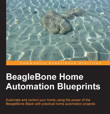 خرید و دانلود نسخه کامل کتاب BeagleBone Home Automation Blueprints