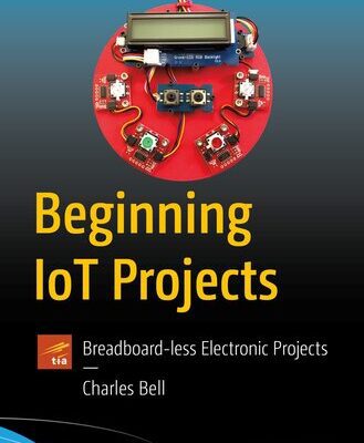 خرید و دانلود نسخه کامل کتاب Beginning IoT Projects: Breadboard-less Electronic Projects