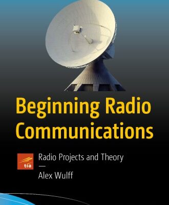 خرید و دانلود نسخه کامل کتاب Beginning Radio Communications: Radio Projects and Theory