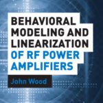 خرید و دانلود نسخه کامل کتاب Behavioral Modeling and Linearization of RF Power Amplifiers