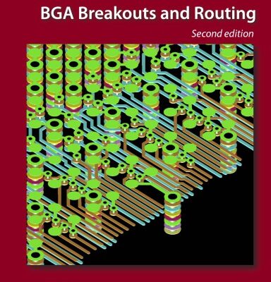 خرید و دانلود نسخه کامل کتاب BGA Breakouts and Routing: Effective Design Methods for Very Large BGAs