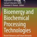 خرید و دانلود نسخه کامل کتاب Bioenergy and Biochemical Processing Technologies: Recent Advances and Future Demands