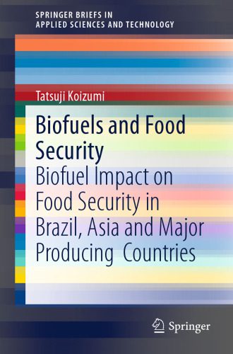 خرید و دانلود نسخه کامل کتاب Biofuels and Food Security: Biofuel Impact on Food Security in Brazil, Asia and Major Producing Countries_69215fa10236f.jpeg خرید و دانلود نسخه کامل کتاب Biofuels and Food Security: Biofuel Impact on Food Security in Brazil, Asia and Major Producing Countries