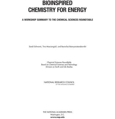 خرید و دانلود نسخه کامل کتاب Bioinspired Chemistry for Energy: A Workshop Summary to the Chemical Sciences Roundtable Chemical Sciences Roundtable, Board on Chemical Sciences and Technology, Division on Earth and Life Studies, National Research Council, Sandi Schwartz