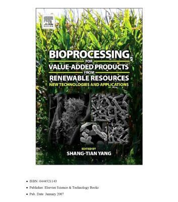 خرید و دانلود نسخه کامل کتاب Bioprocessing for Value-Added Products from Renewable Resources: New Technologies and Applications