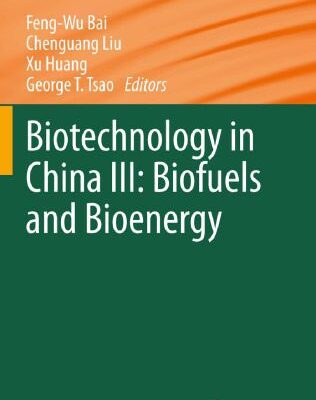 خرید و دانلود نسخه کامل کتاب Biotechnology in China III: Biofuels and Bioenergy