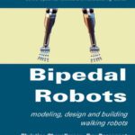 خرید و دانلود نسخه کامل کتاب Bipedal Robots: Modeling, Design and Walking Synthesis