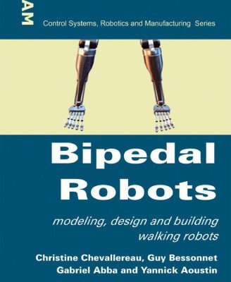 خرید و دانلود نسخه کامل کتاب Bipedal Robots: Modeling, Design and Walking Synthesis