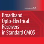 خرید و دانلود نسخه کامل کتاب Broadband Opto-Electrical Receivers in Standard CMOS (Analog Circuits and Signal Processing)