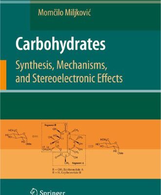 خرید و دانلود نسخه کامل کتاب Carbohydrates: Synthesis, Mechanisms, and Stereoelectronic Effects
