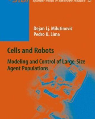 خرید و دانلود نسخه کامل کتاب Cells and Robots: Modeling and Control of Large-Size Agent Populations
