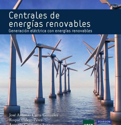 خرید و دانلود نسخه کامل کتاب Centrales de Energías Renovables: Generación Eléctrica con Energías Renovables