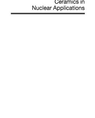 خرید و دانلود نسخه کامل کتاب Ceramics in Nuclear Applications