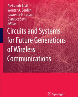 خرید و دانلود نسخه کامل کتاب Circuits and Systems for Future Generations of Wireless Communications