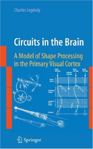 خرید و دانلود نسخه کامل کتاب Circuits in the Brain: A Model of Shape Processing in the Primary Visual Cortex_6907a700b2c13.jpeg خرید و دانلود نسخه کامل کتاب Circuits in the Brain: A Model of Shape Processing in the Primary Visual Cortex