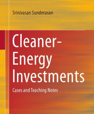 خرید و دانلود نسخه کامل کتاب Cleaner-Energy Investments: Cases and Teaching Notes