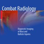 خرید و دانلود نسخه کامل کتاب Combat Radiology: Diagnostic Imaging of Blast and Ballistic Injuries
