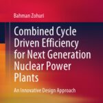 خرید و دانلود نسخه کامل کتاب Combined Cycle Driven Efficiency for Next Generation Nuclear Power Plants: An Innovative Design Approach